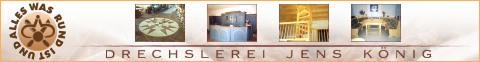 Drechslerei Jens K&ouml;nig - Ihre Drechslerei im Erzgebirge